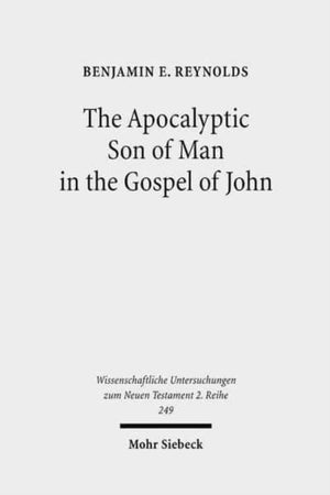 Apocalyptic Son of Man in the Gospel of John