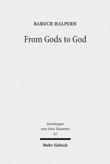 Book cover of: From Gods to God. By: Baruch Halpern