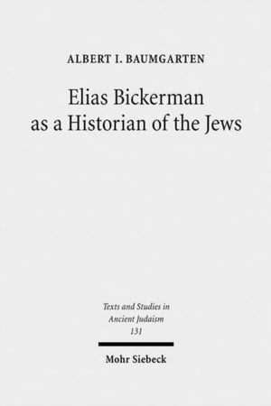 Elias Bickerman as a Historian of the Jews