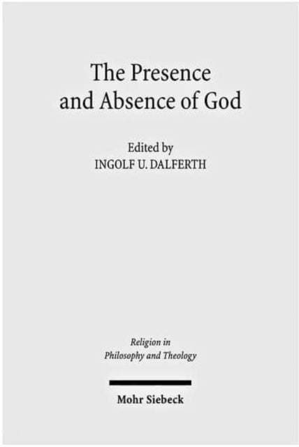 Book cover of: Presence and Absence of God. By: Claremont Graduate School Philosophy of Religion Conference (29th 2008 Claremont Graduate University)