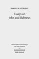 Book cover of: Essays on John and Hebrews. By: Harold W. Attridge