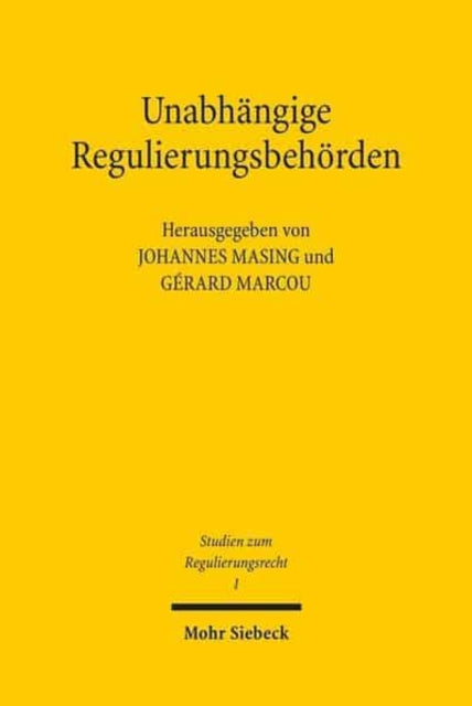 Book cover of: Unabhangige Regulierungsbehorden. By: Johannes Masing