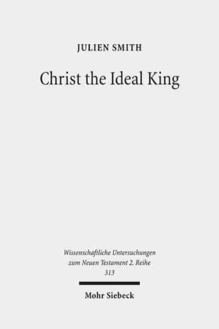 Book cover of: Christ the Ideal King. By: Julien Smith