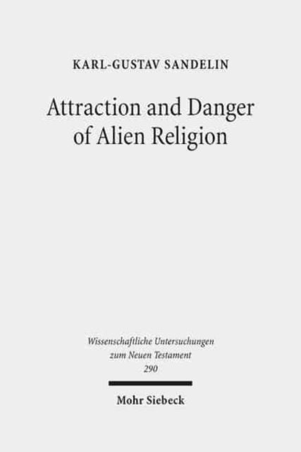 Book cover of: Attraction and Danger of Alien Religion. By: Karl-Gustav Sandelin