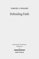 Book cover of: Defending Faith. By: Timothy J. Wengert