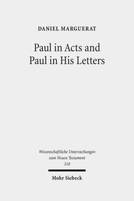 Book cover of: Paul in Acts and Paul in His Letters. By: Daniel Marguerat