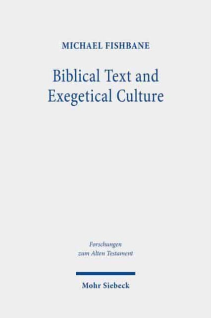 Book cover of: Biblical Text and Exegetical Culture. By: Michael Fishbane