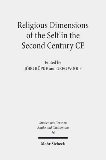 Book cover of: Religious Dimensions of the Self in the Second Century CE. By: Jörg Rüpke