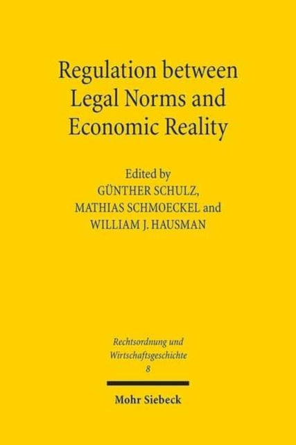 Book cover of: Regulation between Legal Norms and Economic Reality. By: Günther Schulz