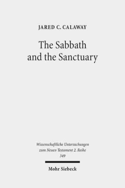 Book cover of: Sabbath and the Sanctuary. By: Jared Calaway