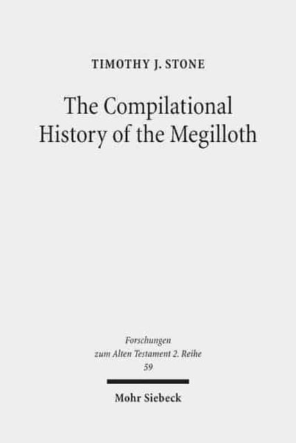 Book cover of: Compilational History of the Megilloth. By: Timothy J. Stone