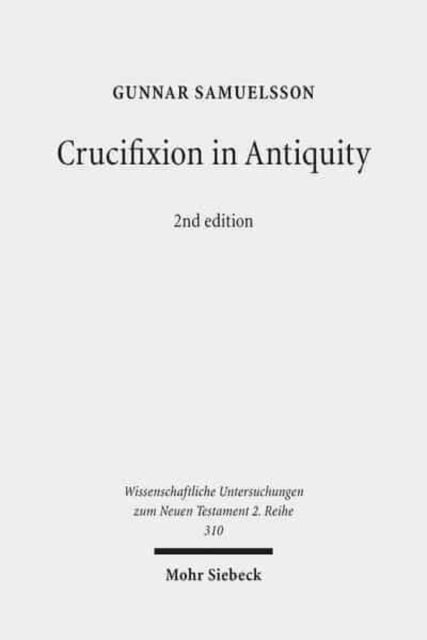 Book cover of: Crucifixion in Antiquity. By: Gunnar Samuelsson