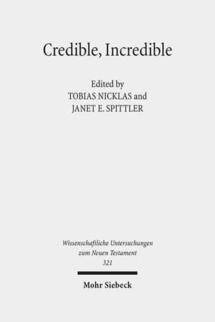 Book cover of: Credible, Incredible. By: "Glaubwürdig oder Unglaubwürdig? Erzählung und Rezeption wunderbarer Ereignisse in der Antiken Welt" (Conference) (2011 Universität Regensburg)