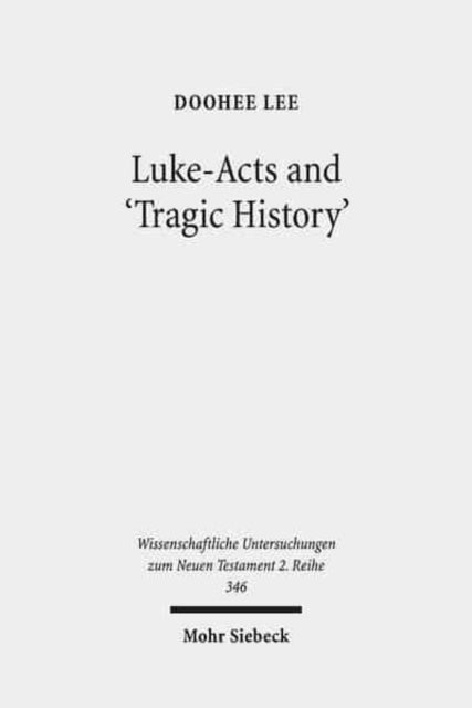 Luke-Acts and 'Tragic History'