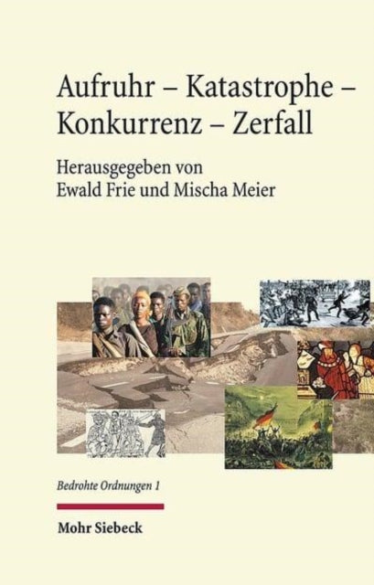 Book cover of: Aufruhr - Katastrophe - Konkurrenz - Zerfall. By: Ewald Frie