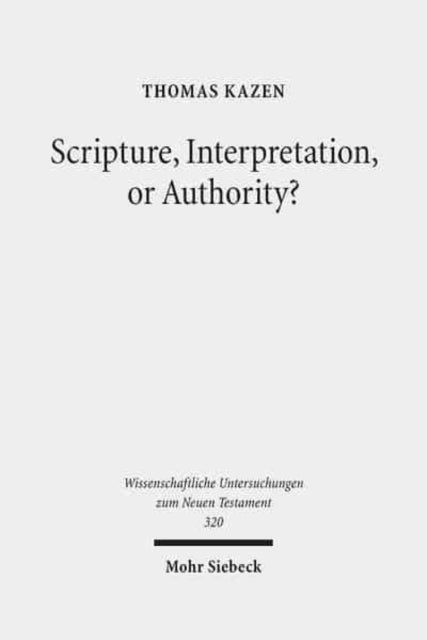 Book cover of: Scripture, Interpretation, or Authority?. By: Thomas Kazen