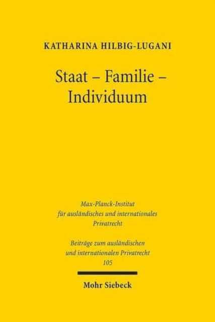 Book cover of: Staat - Familie - Individuum. By: Katharina Hilbig-Lugani
