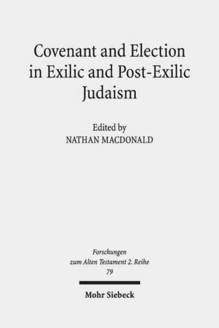Covenant and Election in Exilic and Post-Exilic Judaism
