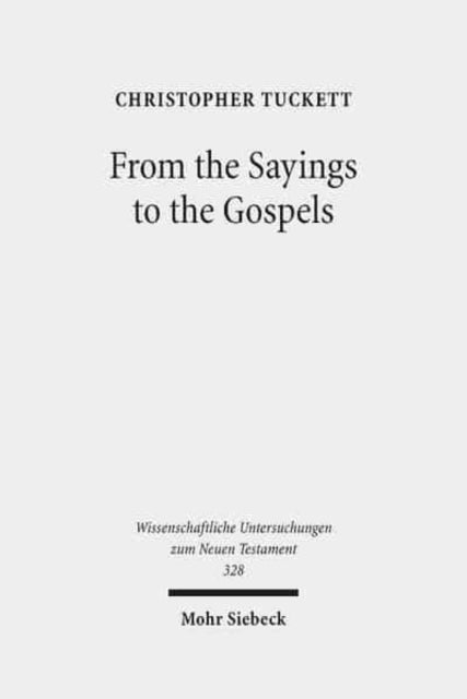Book cover of: From the Sayings to the Gospels. By: C. M. Tuckett
