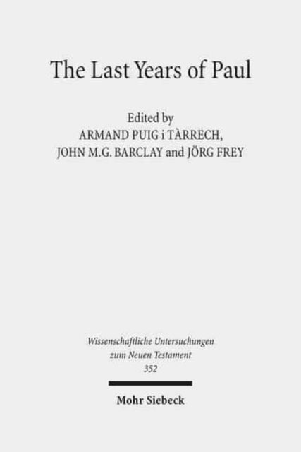 Book cover of: Last Years of Paul. By: Tarragona Conference (June 25-29, 2013 Tarragona, Spain)