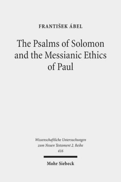 Psalms of Solomon and the Messianic Ethics of Paul