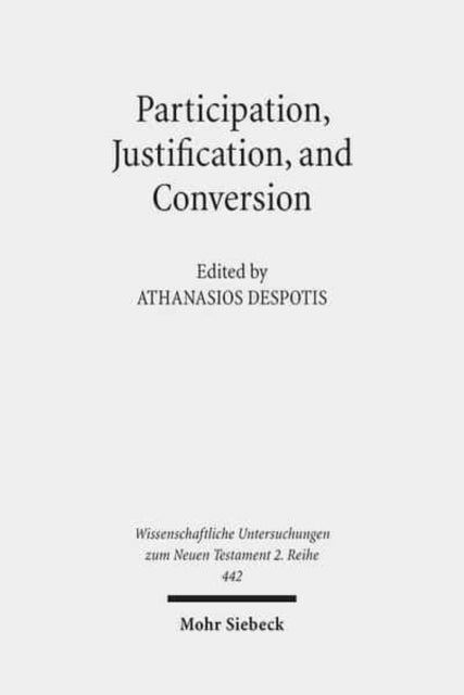 Book cover of: Participation, Justification, and Conversion. By: Athanasios Despotis