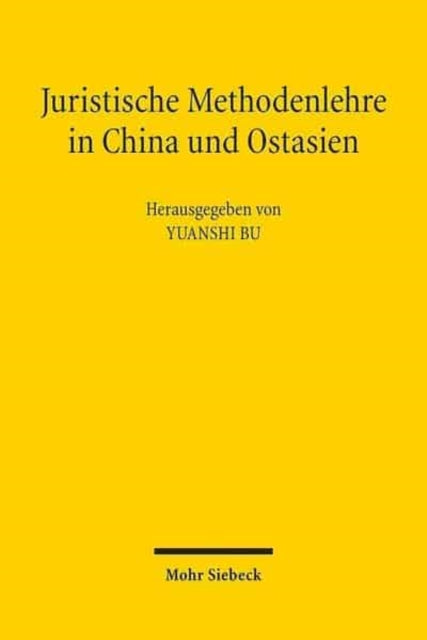 Book cover of: Juristische Methodenlehre in China und Ostasien. By: Yuanshi Bu