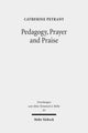 Book cover of: Pedagogy, Prayer and Praise. By: Catherine Petrany