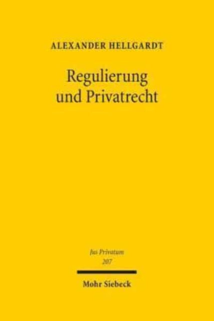 Book cover of: Regulierung und Privatrecht. By: Alexander Hellgardt