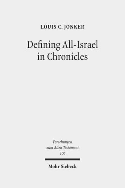 Book cover of: Defining All-Israel in Chronicles. By: Louis C. Jonker