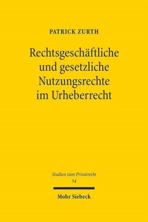 Rechtsgeschaftliche und gesetzliche Nutzungsrechte im Urheberrecht