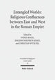 Book cover of: Entangled Worlds: Religious Confluences between East and West in the Roman Empire. By: Svenja Nagel