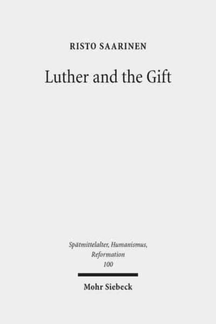Book cover of: Luther and the Gift. By: Risto Saarinen