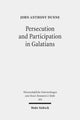 Book cover of: Persecution and Participation in Galatians. By: John Anthony Dunne