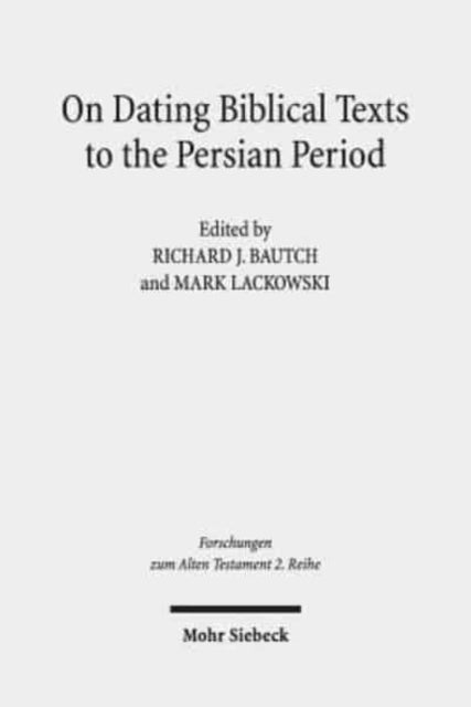 On Dating Biblical Texts to the Persian Period