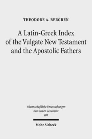 Latin-Greek Index of the Vulgate New Testament and the Apostolic Fathers