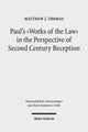 Book cover of: Paul's 'Works of the Law' in the Perspective of Second Century Reception. By: Matthew J. Thomas