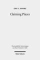 Book cover of: Claiming Places. By: Eric C. Moore