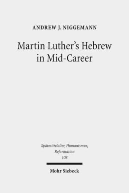 Martin Luther's Hebrew in Mid-Career