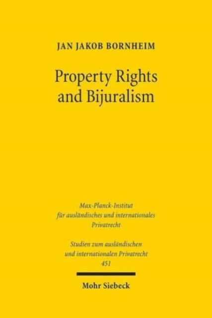 Book cover of: Property Rights and Bijuralism. By: Jan Jakob Bornheim