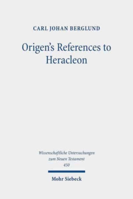 Book cover of: Origen's References to Heracleon. By: Carl Johan Berglund