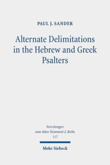 Book cover of: Alternate Delimitations in the Hebrew and Greek Psalters. By: Paul J. Sander
