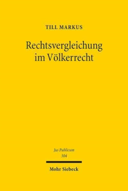 Book cover of: Rechtsvergleichung im Volkerrecht. By: Till Markus