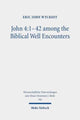 Book cover of: John 4:1-42 among the Biblical Well Encounters. By: Eric Wyckoff