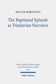 Book cover of: Baptismal Episode as Trinitarian Narrative. By: Hallur Mortensen