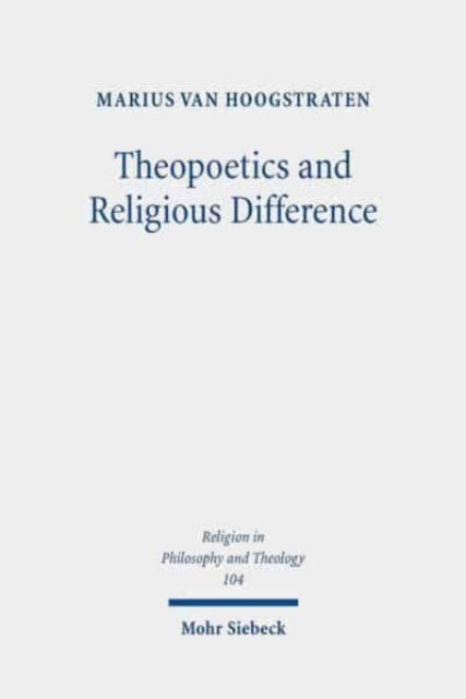 Book cover of: Theopoetics and Religious Difference. By: Marius van Hoogstraten