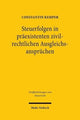 Book cover of: Steuerfolgen in praexistenten zivilrechtlichen Ausgleichsanspruchen. By: Constantin Kemper