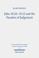 Book cover of: John 18:28-19:22 and the Paradox of Judgement. By: Blake Wassell