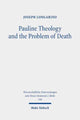 Book cover of: Pauline Theology and the Problem of Death. By: Joseph Longarino