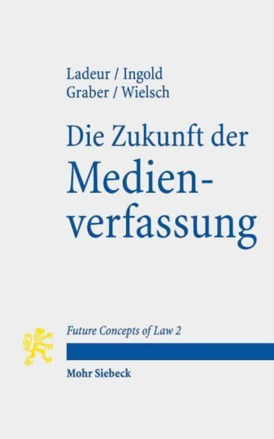 Book cover of: Die Zukunft der Medienverfassung. By: Karl-Heinz Ladeur